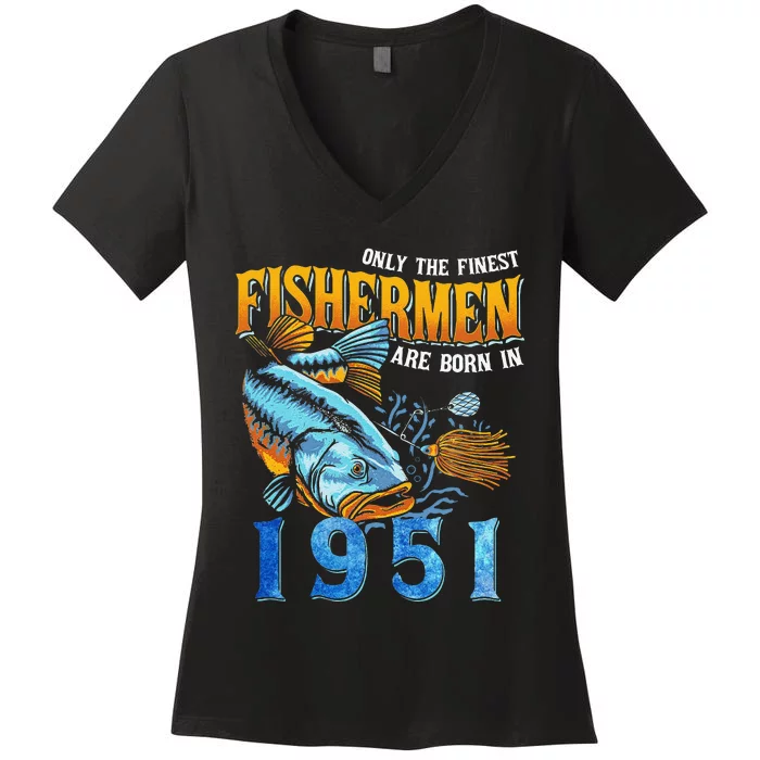 Retro Vintage Fisherman Are Born In 1951 Fishing Birthday Women's V-Neck T-Shirt