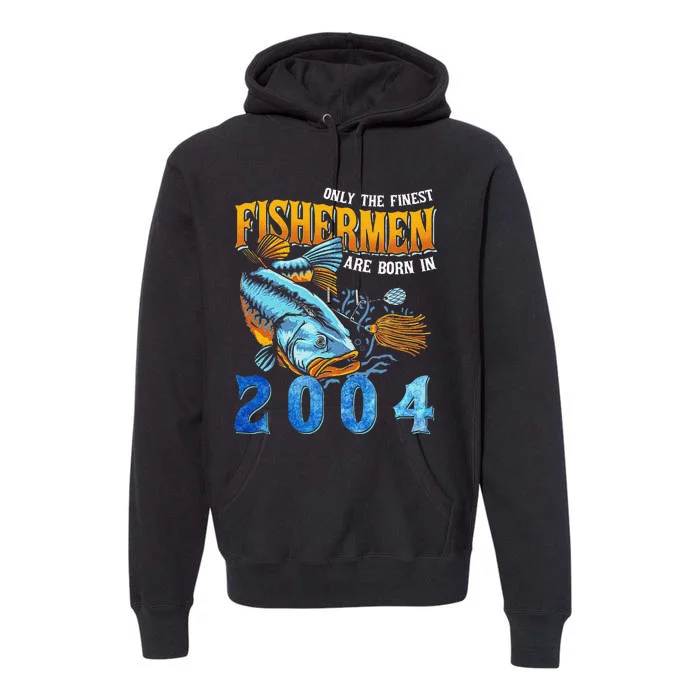 Retro Vintage Fisherman Are Born In 2004 Fishing Birthday Premium Hoodie