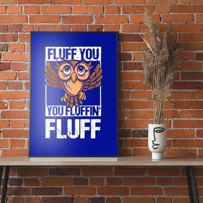 Retro Vintage Fluff You You Fluffin' Fluff Owl Cool Gift Poster