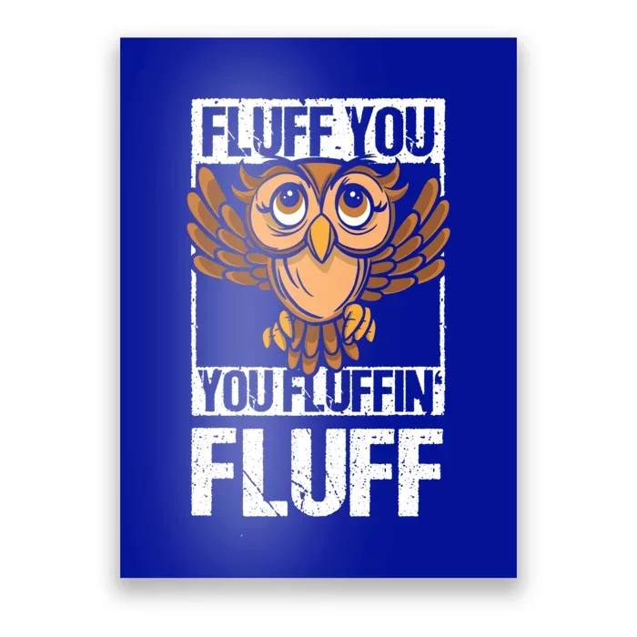 Retro Vintage Fluff You You Fluffin' Fluff Owl Cool Gift Poster