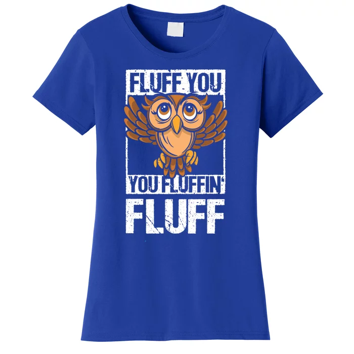 Retro Vintage Fluff You You Fluffin' Fluff Owl Cool Gift Women's T-Shirt