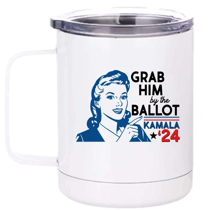 Retro Vintage Grab Him The Ballot Kamala Harris 2024 Front & Back 12oz Stainless Steel Tumbler Cup