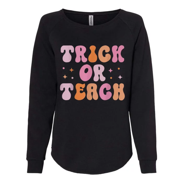 Retro Vintage Groovy Trick Or Teach Halloween Teacher Life Womens California Wash Sweatshirt