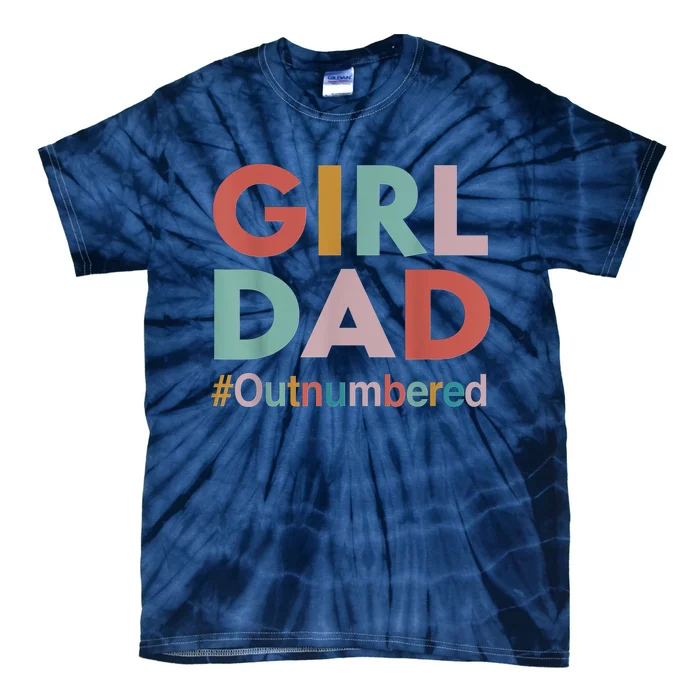 Retro Vintage Girl Dad Outnumbered Funny Fathers Day Tie-Dye T-Shirt