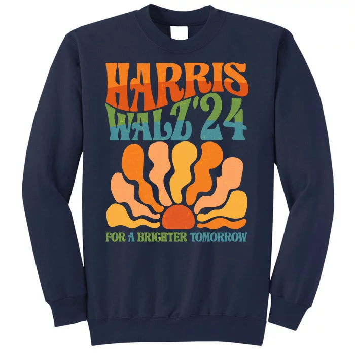 Retro Vintage Harris Walz For A Brighter Future 2024 Election Tall Sweatshirt