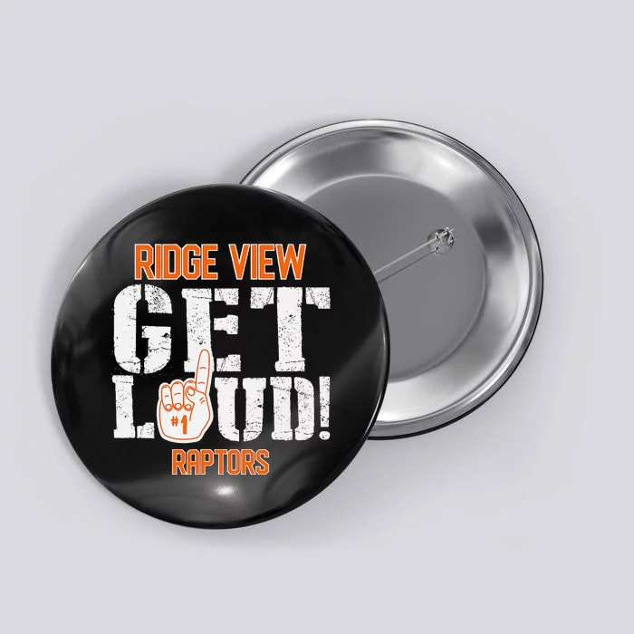 Ridge View High School Get Loud Raptors Button