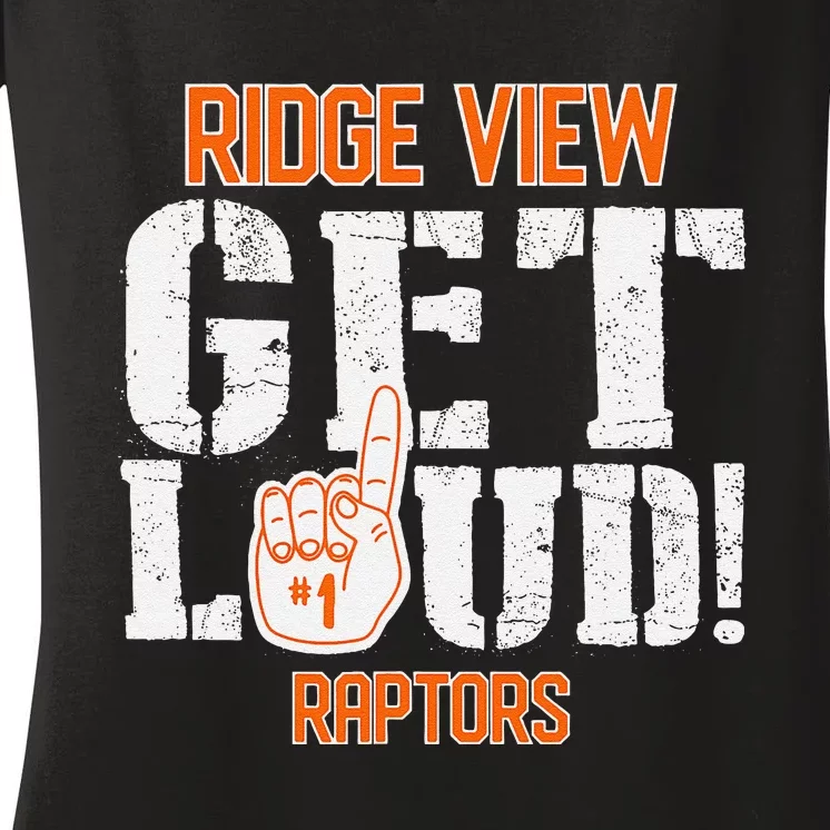 Ridge View High School Get Loud Raptors Women's V-Neck T-Shirt