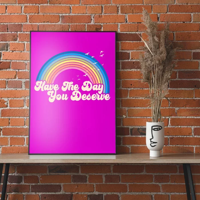 Retro Vintage Have The Day You Deserve Rainbow Poster