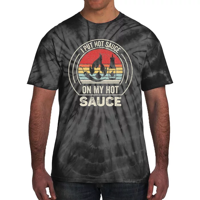 Retro Vintage I Put Hot Sauce On My Hot Sauce Tie-Dye T-Shirt