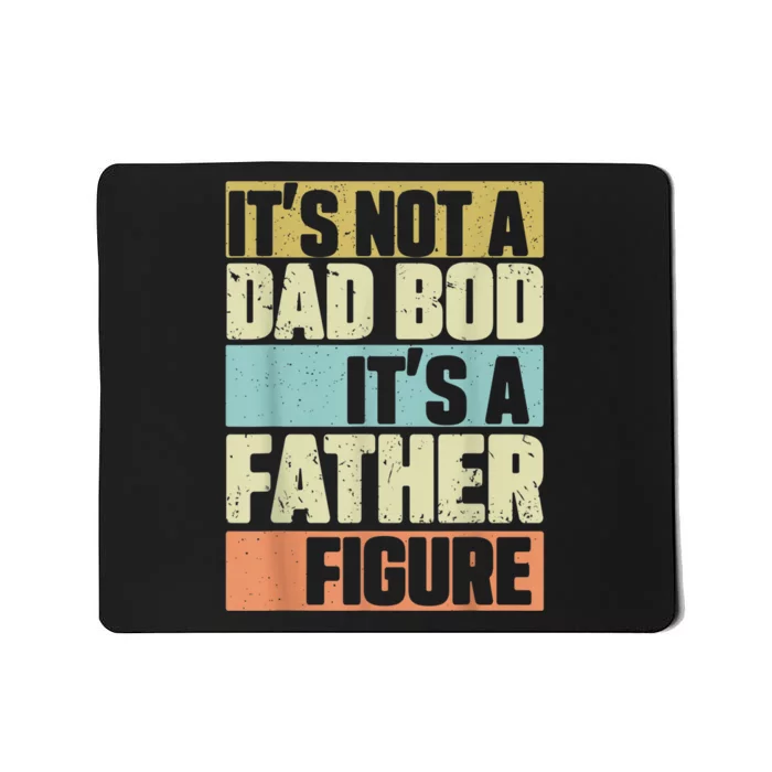 Retro Vintage It's Not A Dad Bod It's A Father Figure Funny Mousepad