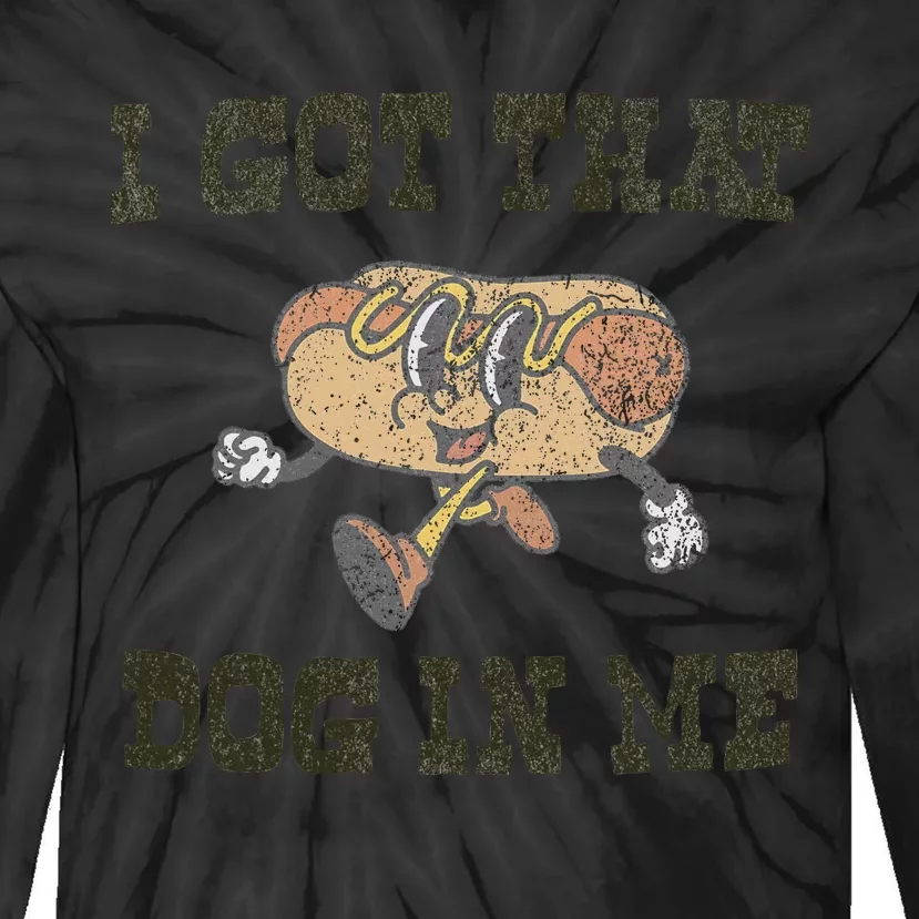 Retro Vintage I Got That Dog In Me Funny Hot Dog Lover Tie-Dye Long Sleeve Shirt