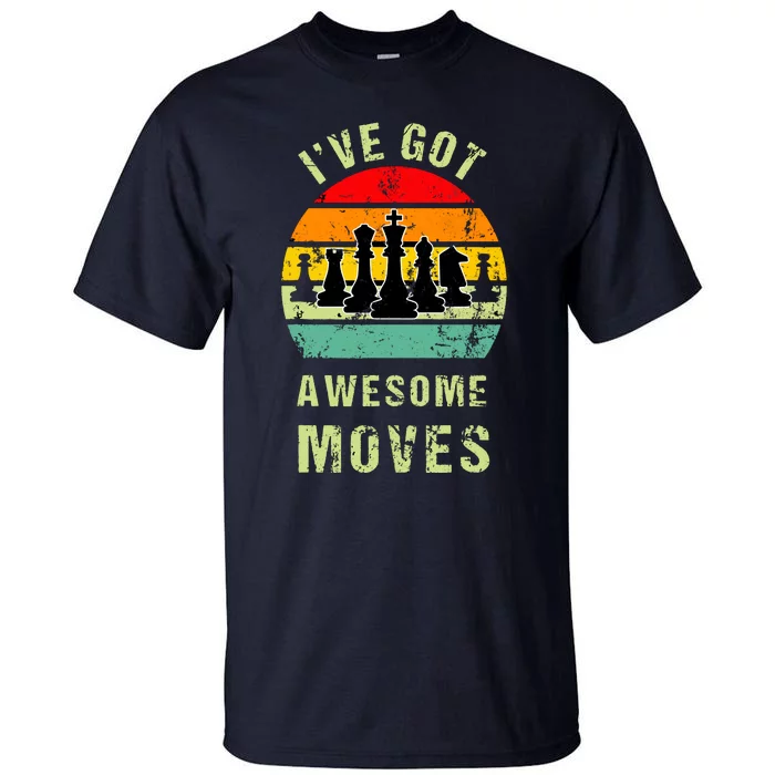 Retro Vintage I've Got Awesome Moves Chess Player Gift Tall T-Shirt