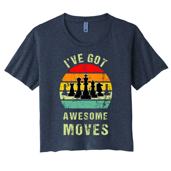 Retro Vintage I've Got Awesome Moves Chess Player Gift Women's Crop Top Tee