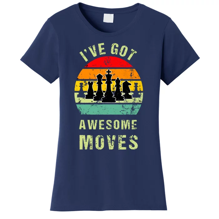 Retro Vintage I've Got Awesome Moves Chess Player Gift Women's T-Shirt