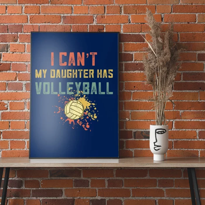 Retro Volleyball I Cant My Daughter Has Volleyball Poster