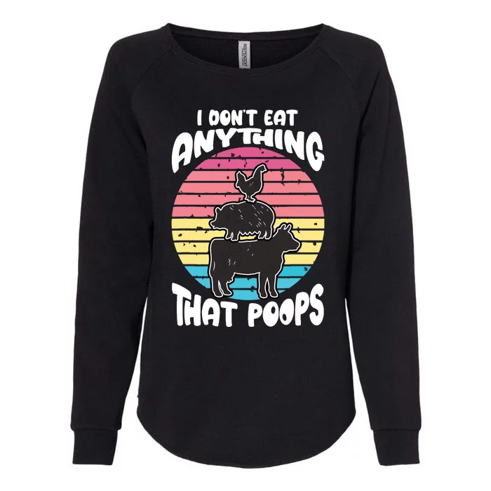 Retro Vintage I Dont Eat Anything That Poops Funny Vegan Womens California Wash Sweatshirt