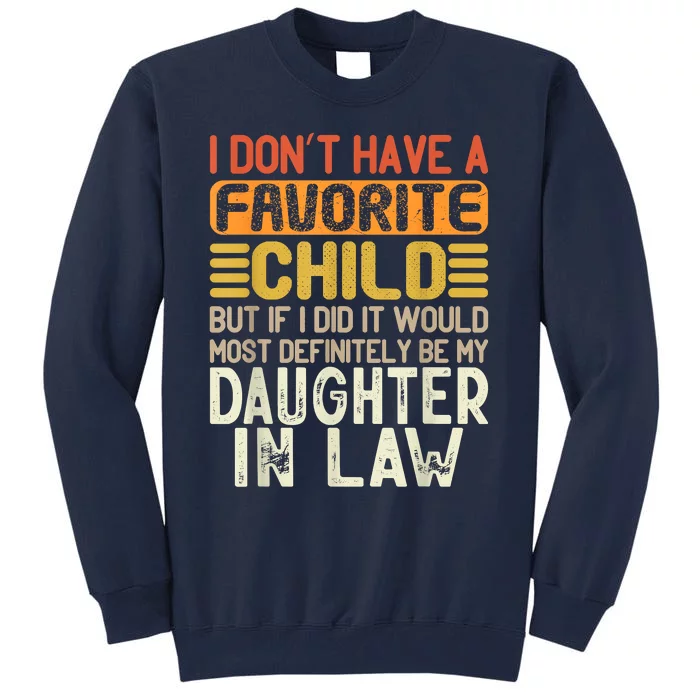 Retro Vintage I Dont Have A Favorite Child Daughter In Law Tall Sweatshirt