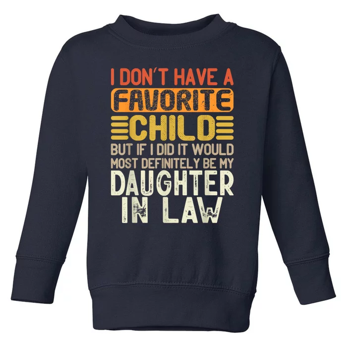 Retro Vintage I Dont Have A Favorite Child Daughter In Law Toddler Sweatshirt