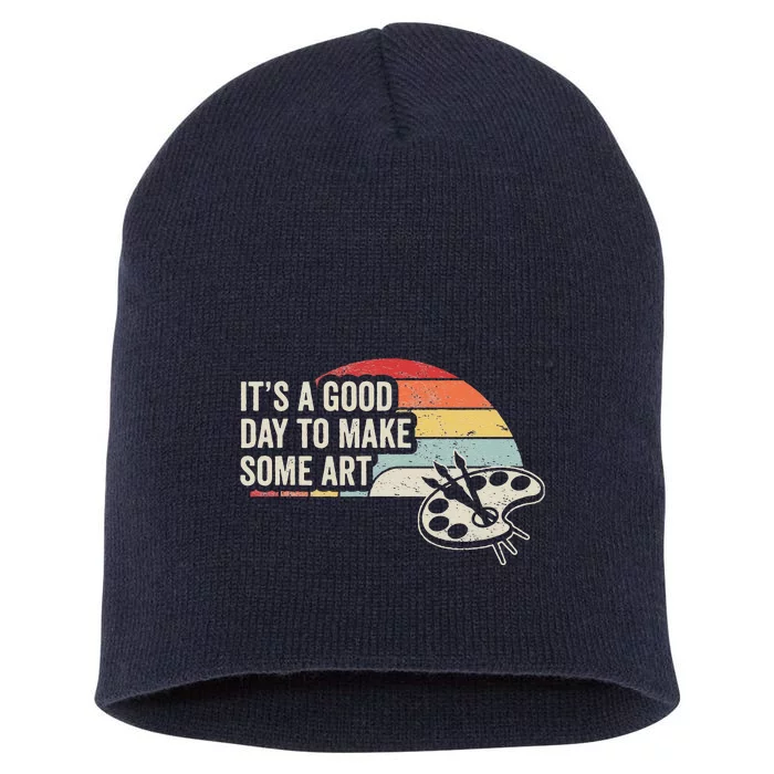 Retro Vintage ItS A Good Day To Make Art Artist Art Teacher Short Acrylic Beanie