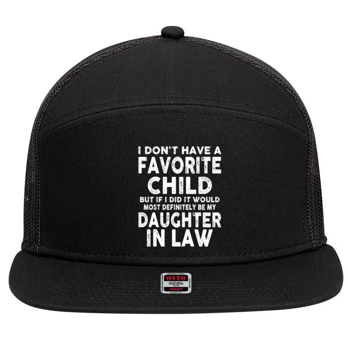 Retro Vintage I Dont Have A Favorite Child Daughter In Law 7 Panel Mesh Trucker Snapback Hat