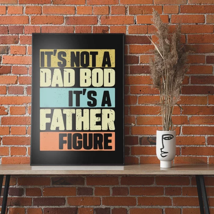 Retro Vintage It's Not A Dad Bod It's A Father Figure Funny Poster