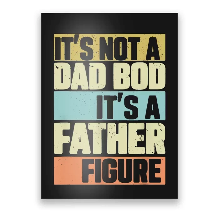 Retro Vintage It's Not A Dad Bod It's A Father Figure Funny Poster