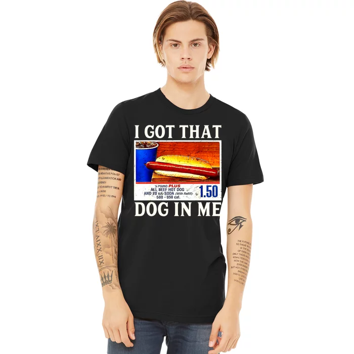 Retro Vintage I Got That Dog In Me Funny Hotdog Premium T-Shirt