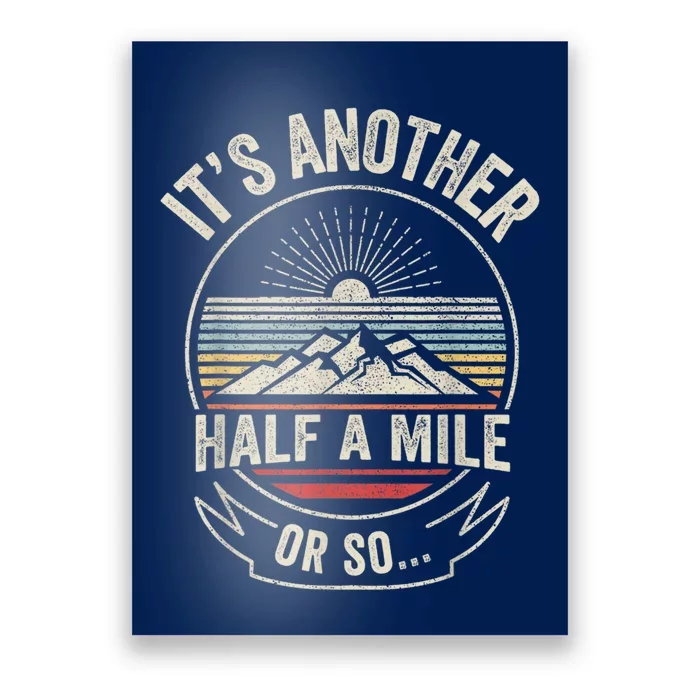 Retro Vintage It's Another Half Mile Or So Funny Hiker Poster