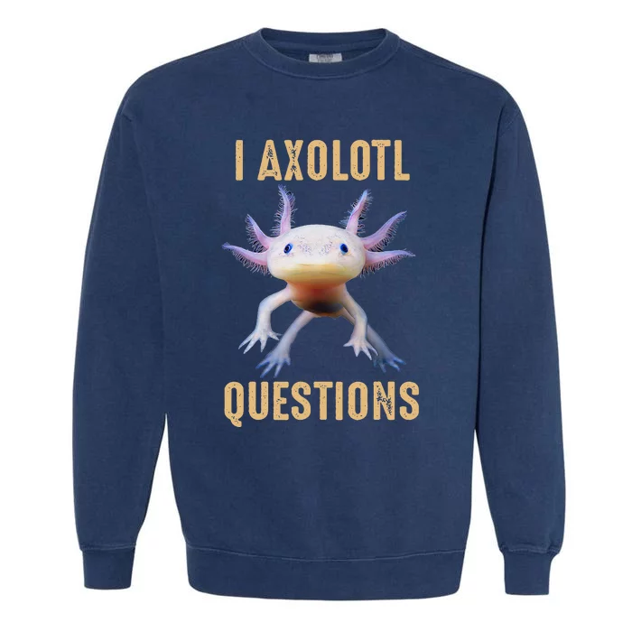 Retro Vintage I Axolotl Questions Garment-Dyed Sweatshirt