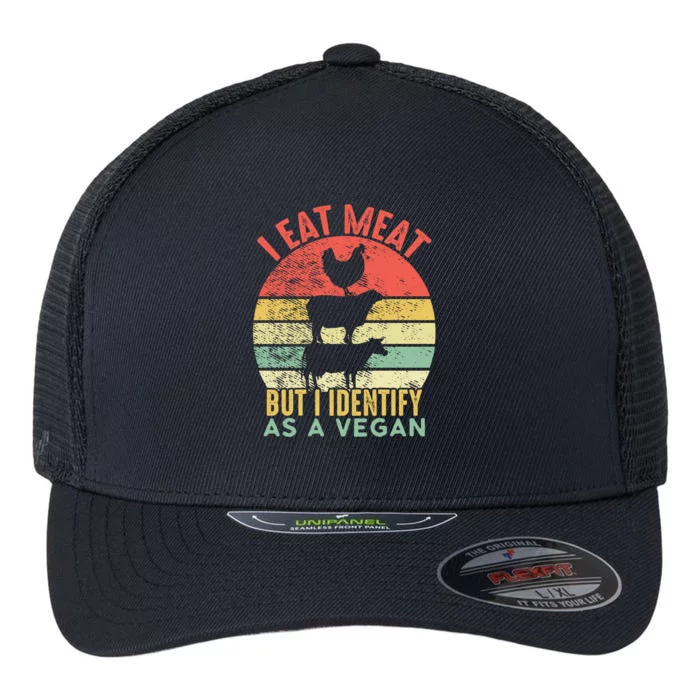 Retro Vintage I Eat Meat But I Identify As A Vegan Funny Gift Flexfit Unipanel Trucker Cap