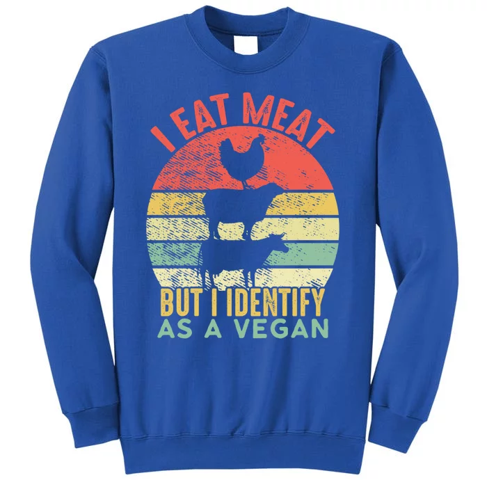 Retro Vintage I Eat Meat But I Identify As A Vegan Funny Gift Sweatshirt