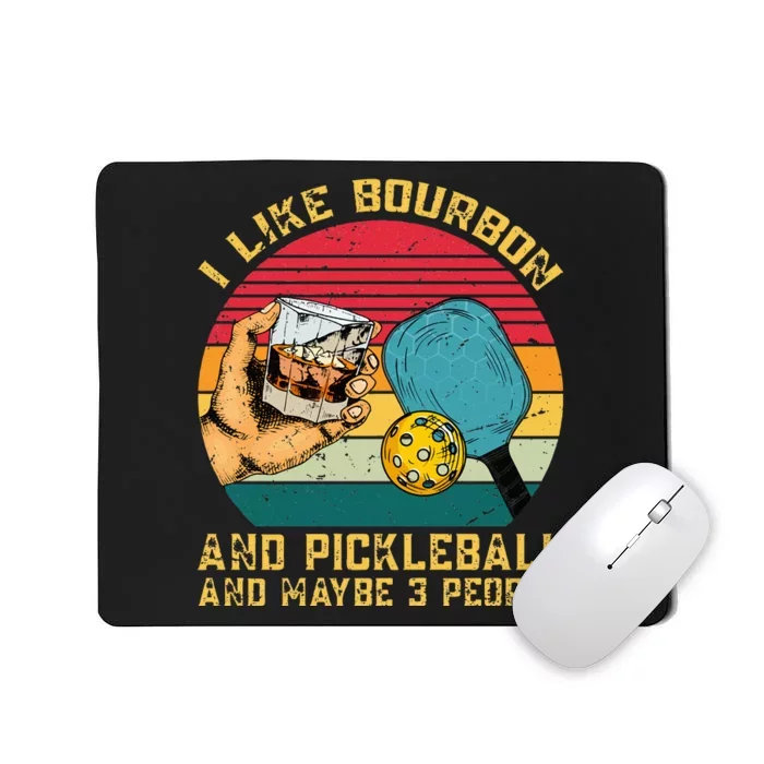 Retro Vintage I Like Bourbon & Pickleball & Maybe 3 People Mousepad