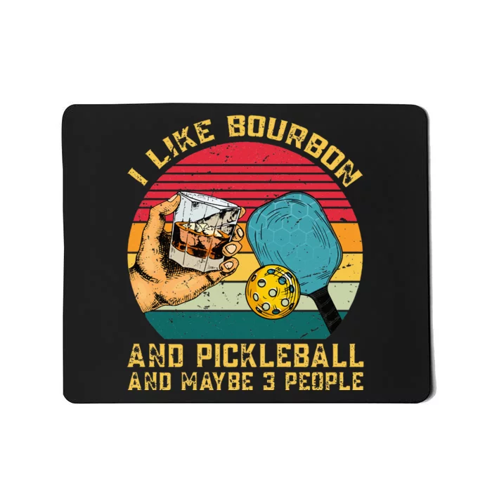 Retro Vintage I Like Bourbon & Pickleball & Maybe 3 People Mousepad