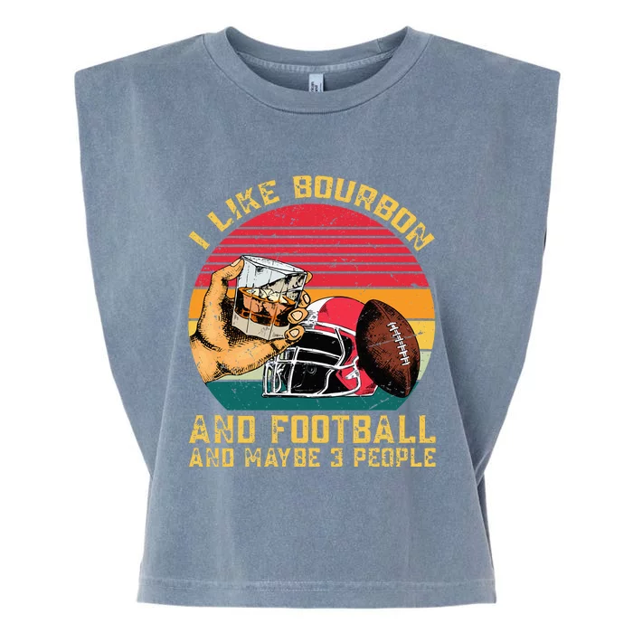 Retro Vintage I Like Bourbon And Football And Maybe 3 People Garment-Dyed Women's Muscle Tee