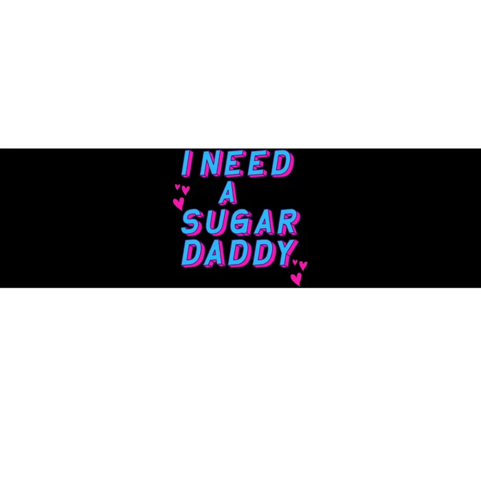 Retro Vintage I Need A Sugar Daddy Bumper Sticker