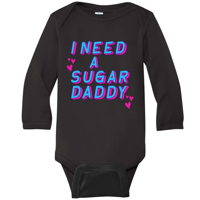 Retro Vintage I Need A Sugar Daddy Baby Long Sleeve Bodysuit