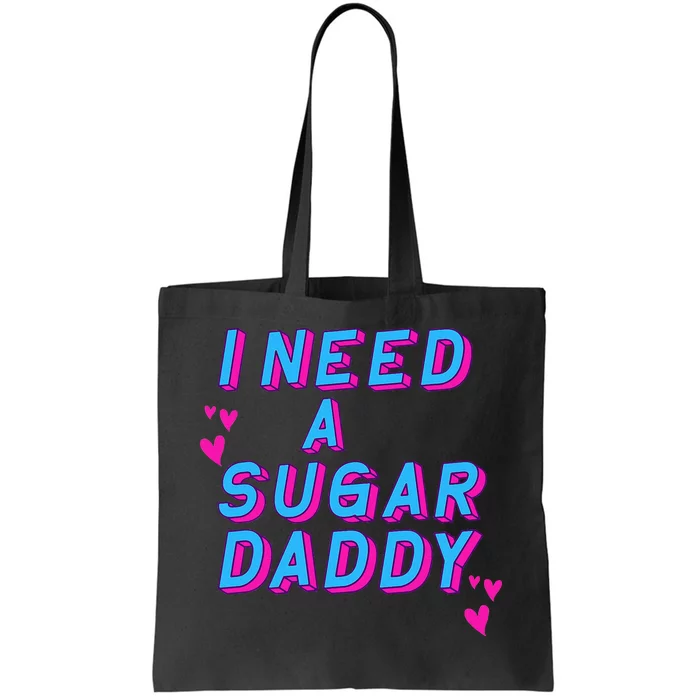 Retro Vintage I Need A Sugar Daddy Tote Bag