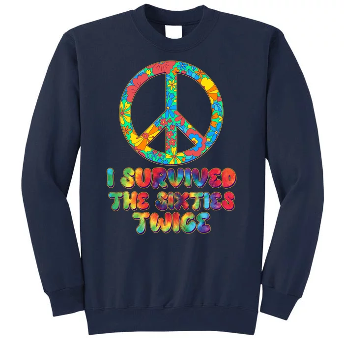 Retro Vintage I Survived The Sixties Twice Rainbow Tie Dye Tall Sweatshirt