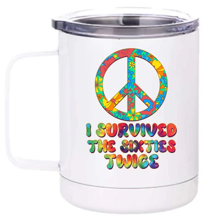 Retro Vintage I Survived The Sixties Twice Rainbow Tie Dye Front & Back 12oz Stainless Steel Tumbler Cup