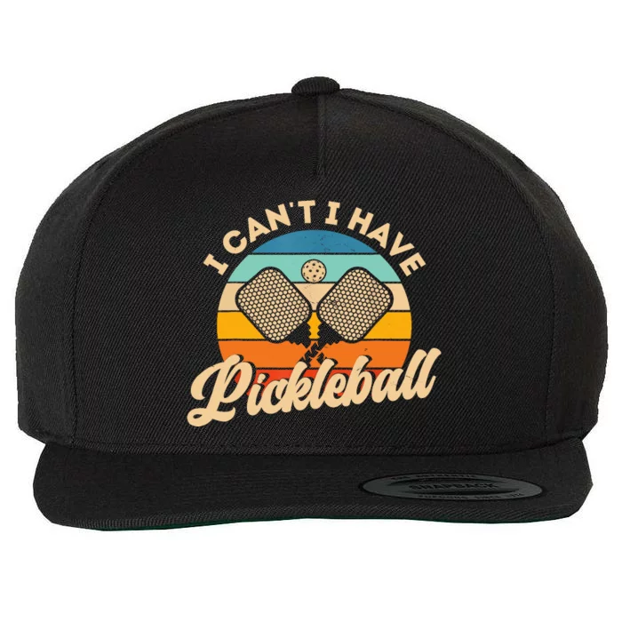 Retro Vintage I Cant I Have Pickleball Funny Distressed Gift Ideas For Player Wool Snapback Cap