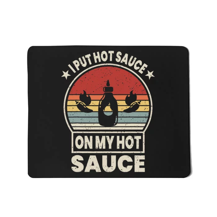 Retro Vintage I Put Hot Sauce On My Hot Sauce Matching Mousepad