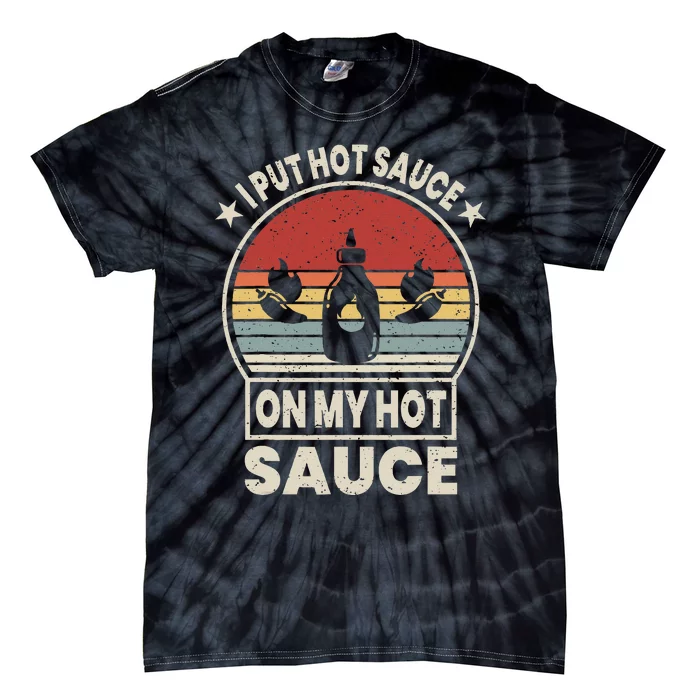 Retro Vintage I Put Hot Sauce On My Hot Sauce Matching Tie-Dye T-Shirt