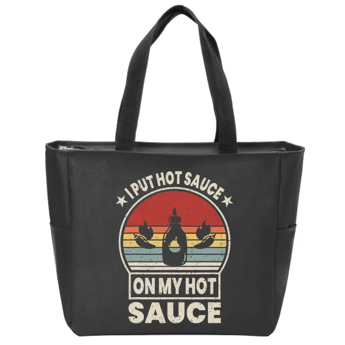 Retro Vintage I Put Hot Sauce On My Hot Sauce Matching Zip Tote Bag