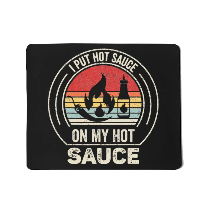 Retro Vintage I Put Hot Sauce On My Hot Sauce Mousepad