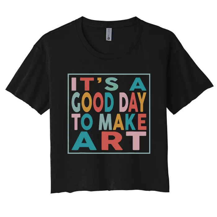 Retro Vintage Its A Good Day To Make Art Women's Crop Top Tee