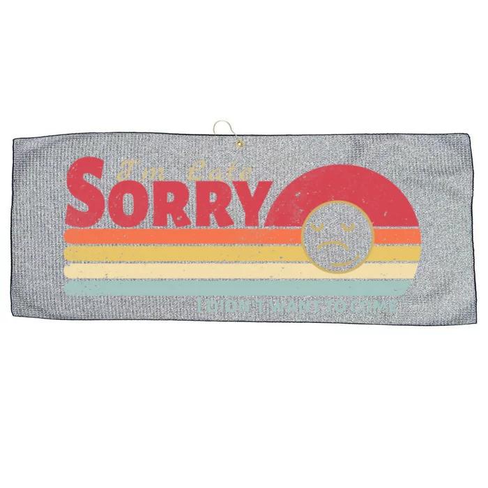 Retro Vintage I Am Late Sorry I Didn't Want To Come Gift Large Microfiber Waffle Golf Towel