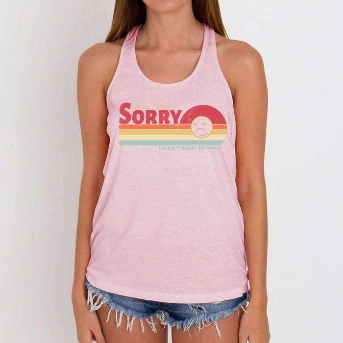 Retro Vintage I Am Late Sorry I Didn't Want To Come Gift Women's Knotted Racerback Tank