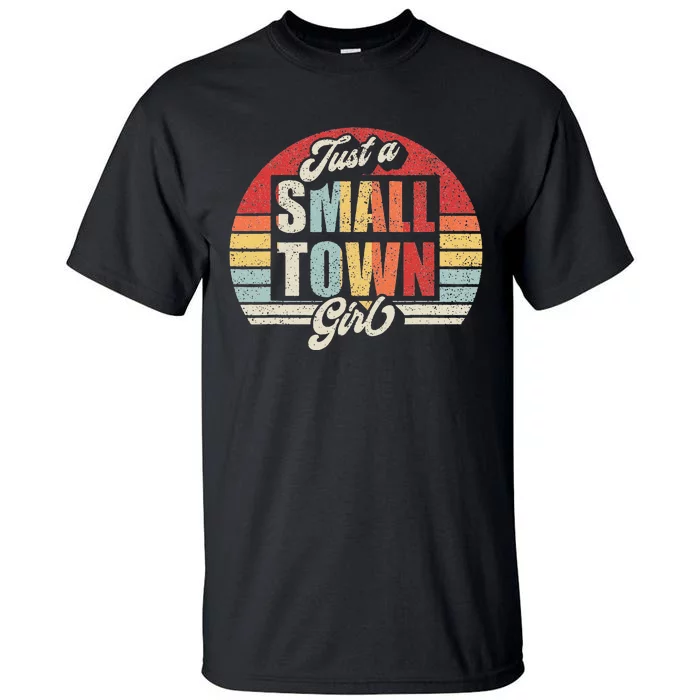 Retro Vintage Just A Small Town Girl Tall T-Shirt