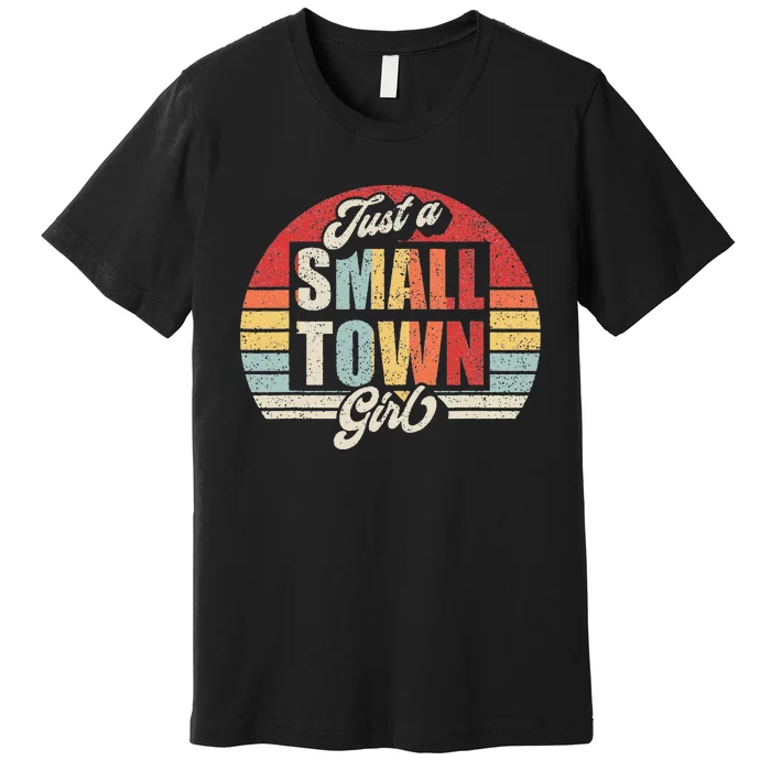 Retro Vintage Just A Small Town Girl Premium T-Shirt