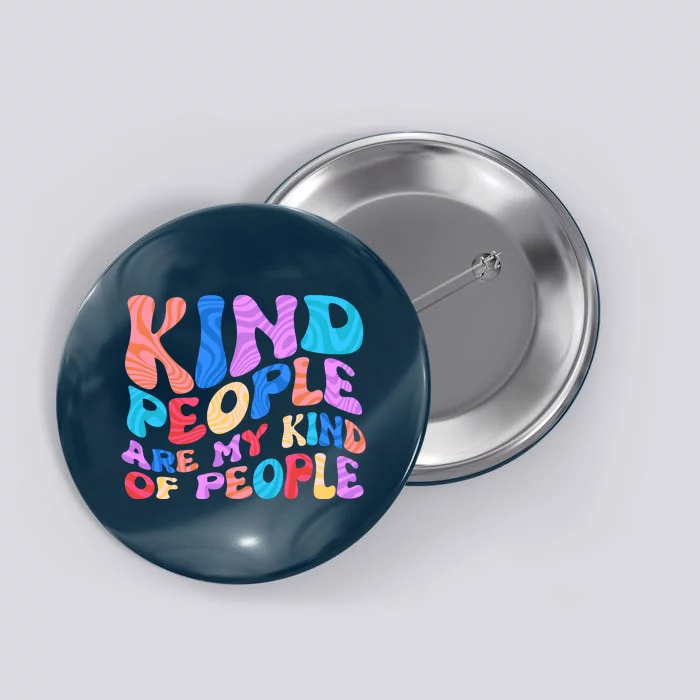 Retro Vintage Kind People Are My Kind Of People Button